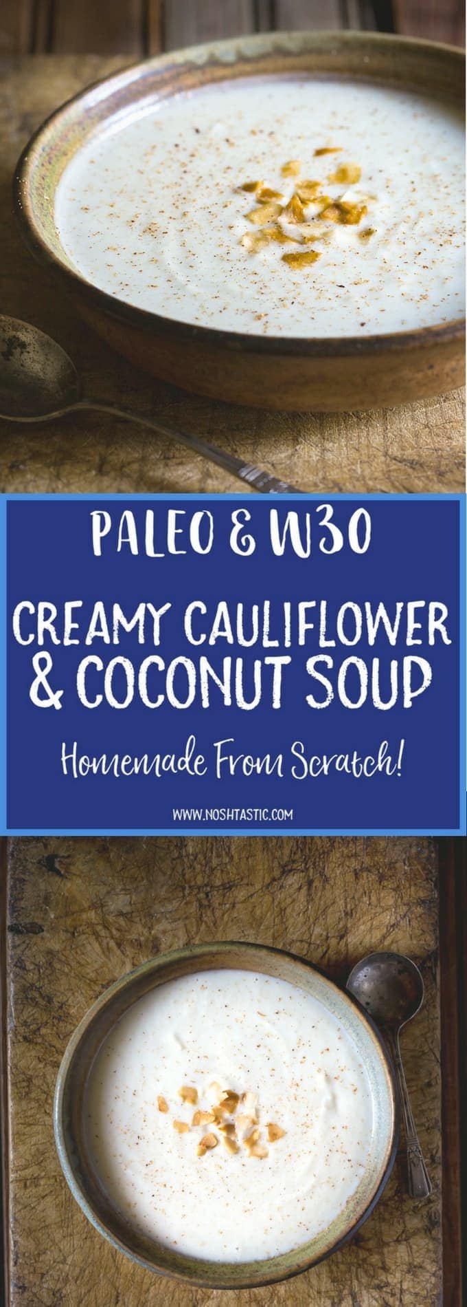A Creamy, dairy free Paleo Cauliflower Soup with Coconut Milk with a hint of nutmeg! it’s Gluten Free with a Vegan option, and Whole30 too.