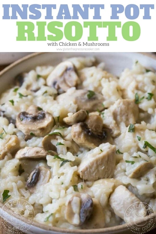 Instant Pot Risotto with Chicken & Mushrooms Gluten Free Pressure Cooker