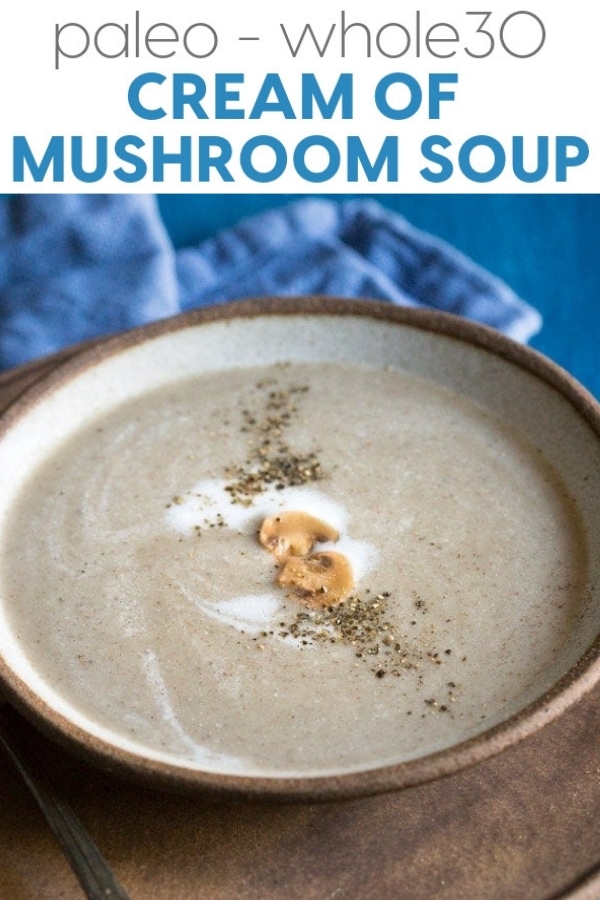 Paleo Cream of Mushroom Soup you'll try, you can make it in less than 30 minutes and it's Whole30 too! #paleo #whole30 #paleosoup #whole30soup #glutenfree #paleorecipe #whole30recipe #noshtastic