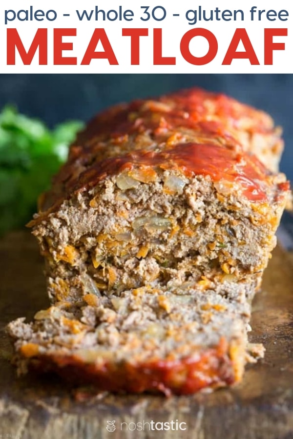 BEST Paleo Meatloaf Recipe Whole30 compliant