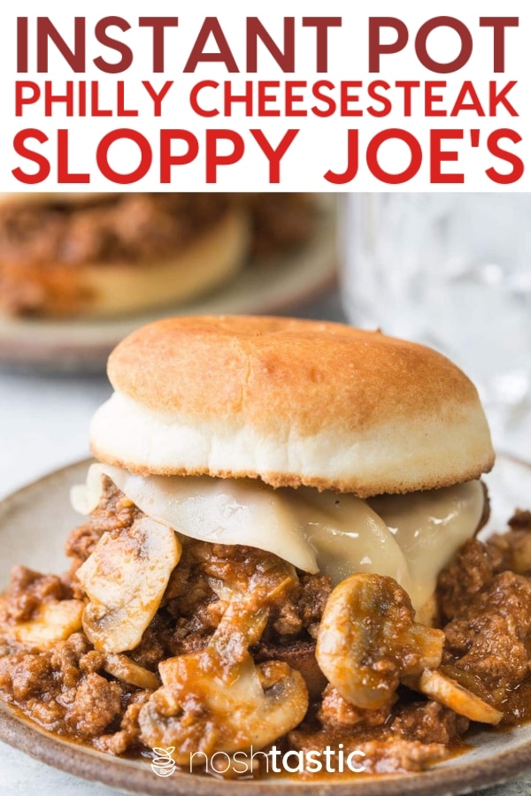 Instant Pot Philly Cheesesteak Sloppy Joes Noshtastic